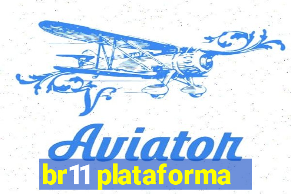 br11 plataforma